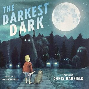 BUNDLE & SAVE🎉 The Darkest Dark by Chris Hadfield kid’s Softcover Book